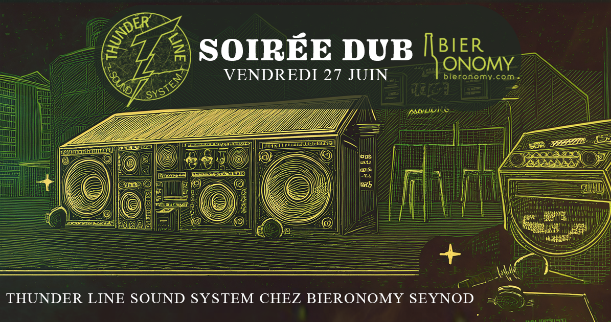 Soirée avec le Thunder Line Sound System chez Bieronomy Seynod
