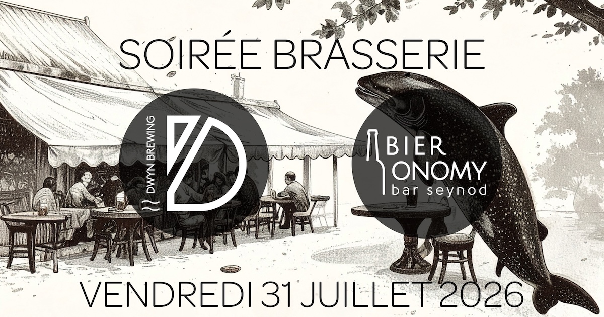 Soirée Brasserie DWYN chez Bieronomy Seynod – Vendredi 31 Juillet 2026
