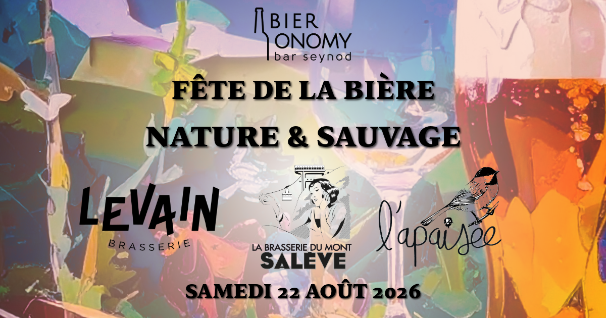 FÊTE DE LA BIÈRE NATURE & SAUVAGE 2026 chez Bieronomy Seynod – SAMEDI 22 AOÛT 2026
